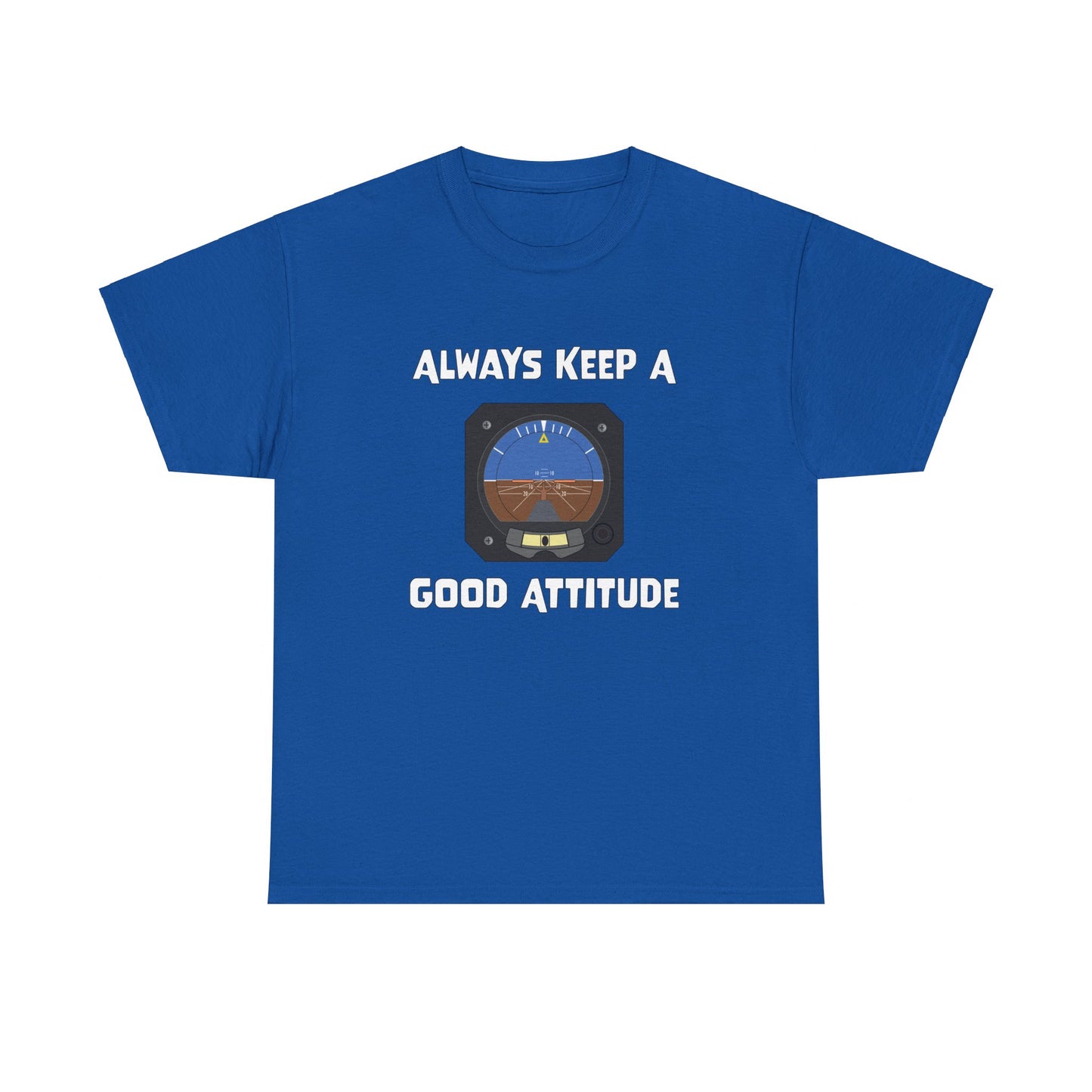 Always Keep a Good Attitude Pilot Aviation Attitude Indicator