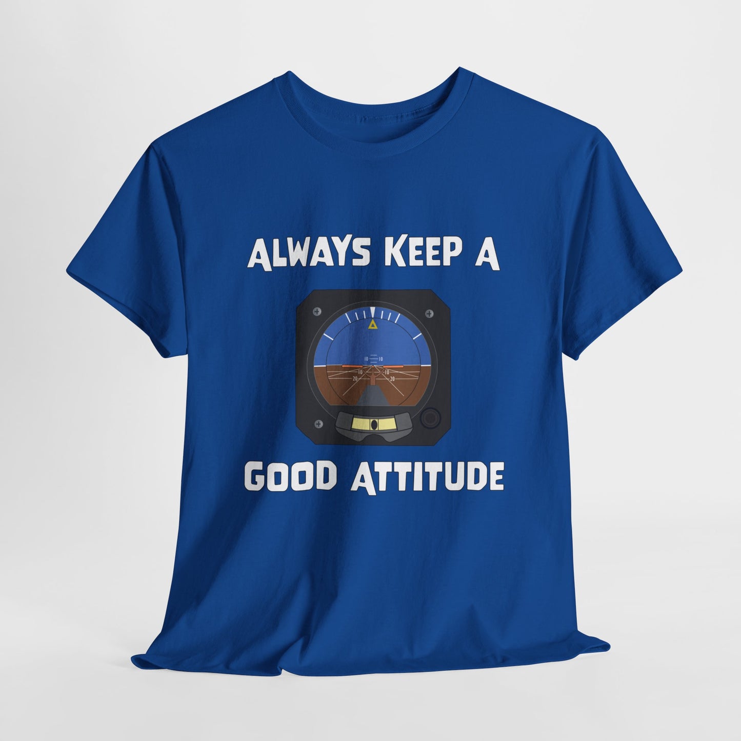 Always Keep a Good Attitude Pilot Aviation Attitude Indicator