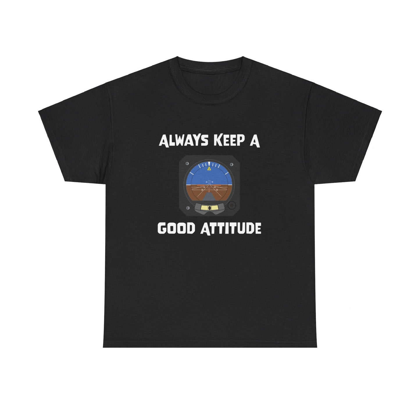 Always Keep a Good Attitude Pilot Aviation Attitude Indicator