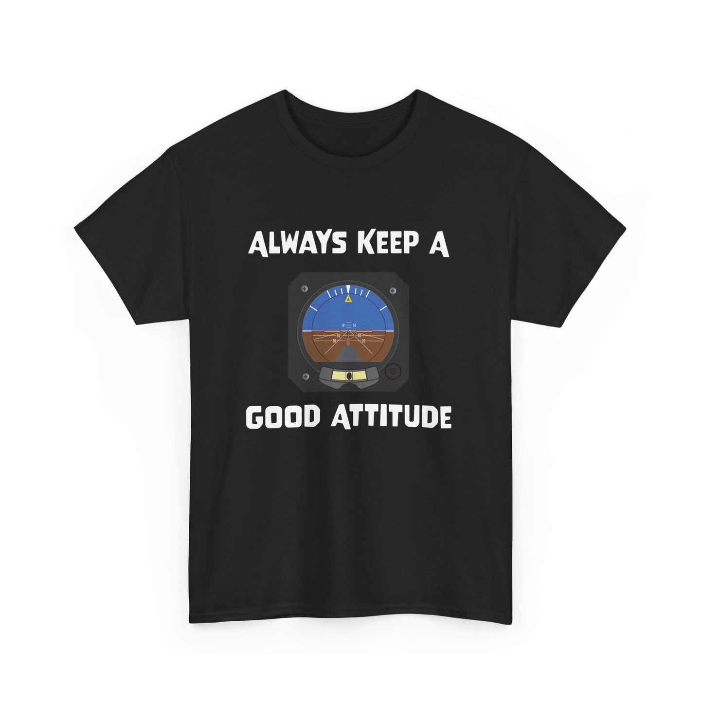 Always Keep a Good Attitude Pilot Aviation Attitude Indicator