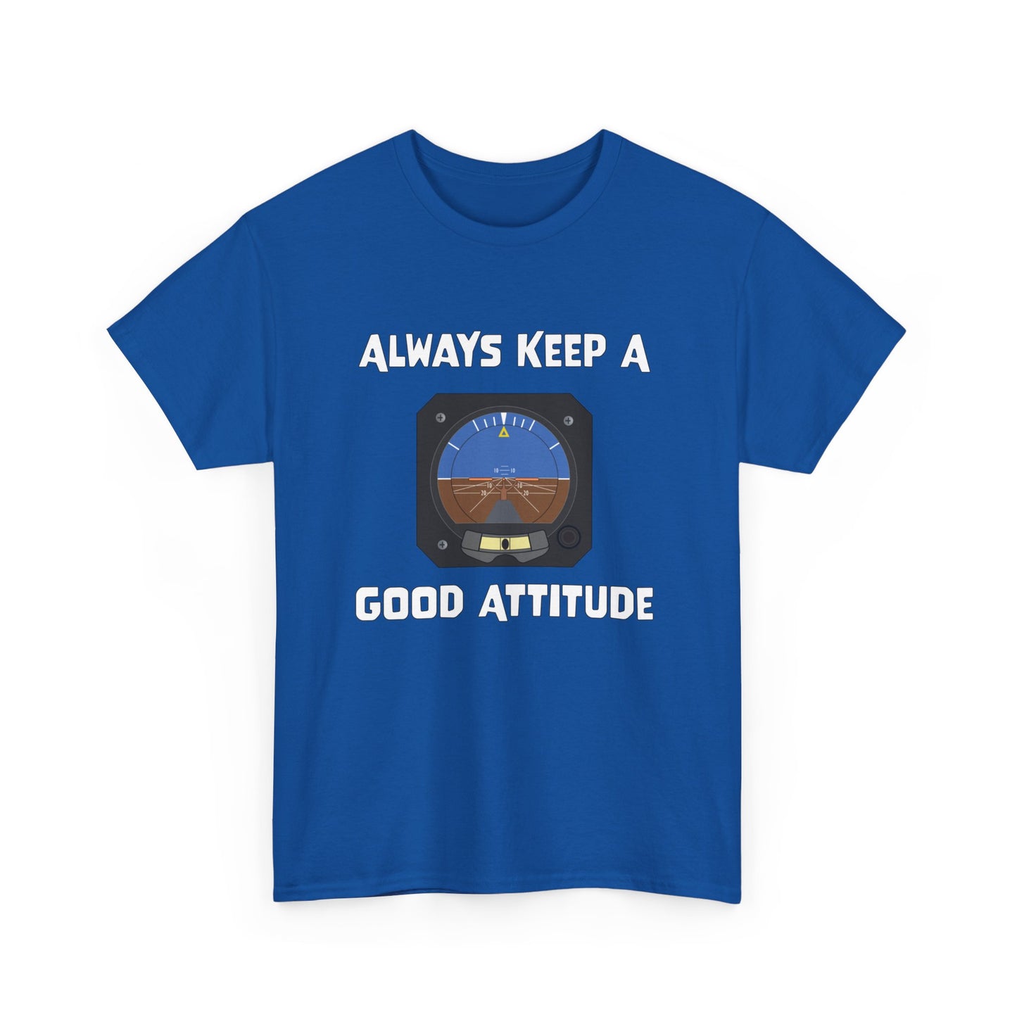 Always Keep a Good Attitude Pilot Aviation Attitude Indicator