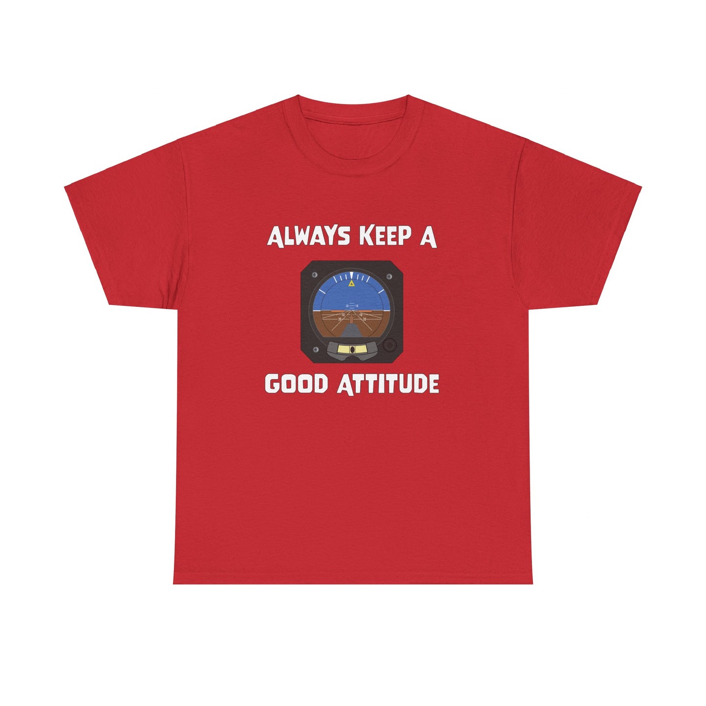 Always Keep a Good Attitude Pilot Aviation Attitude Indicator