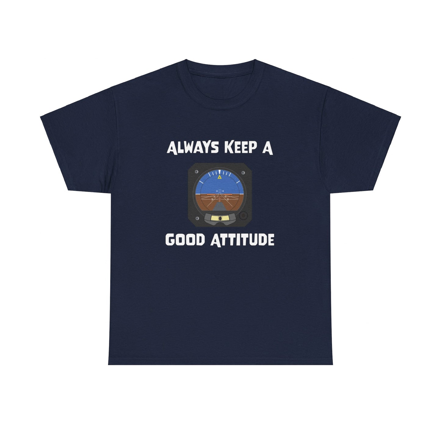 Always Keep a Good Attitude Pilot Aviation Attitude Indicator