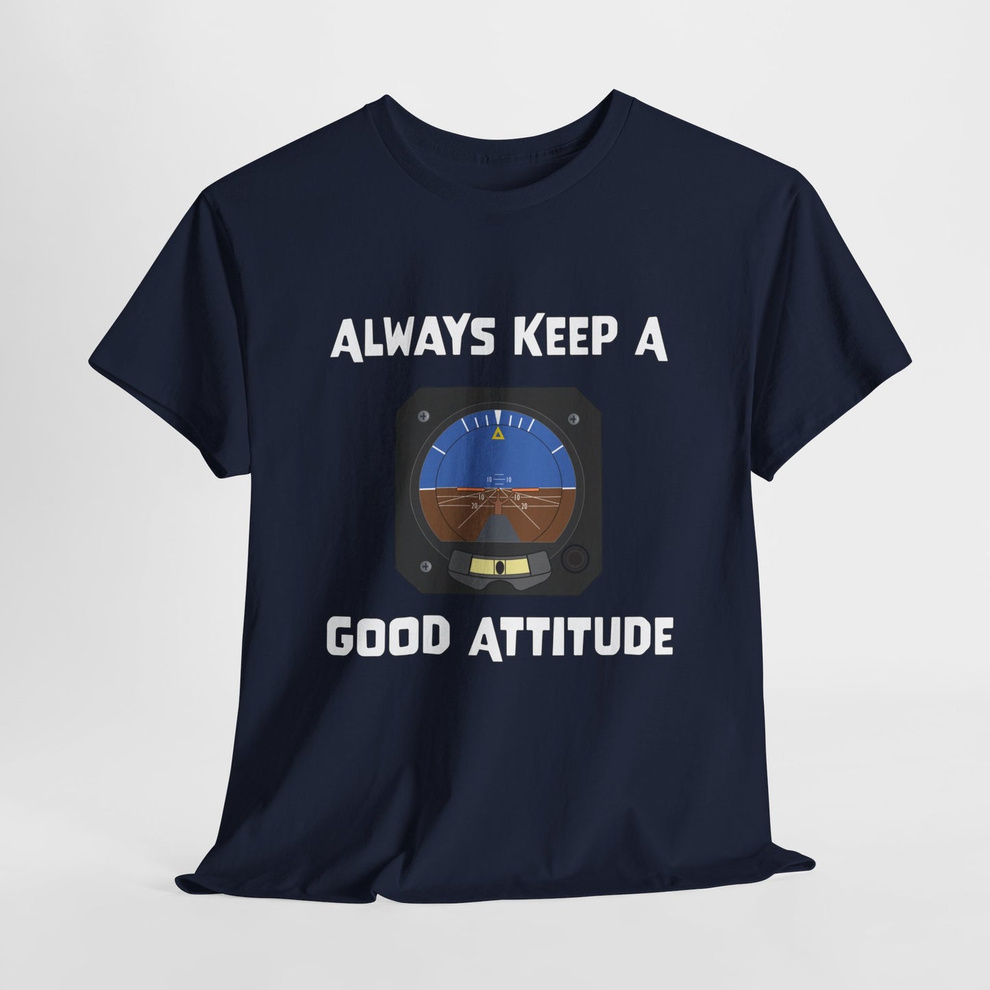 Always Keep a Good Attitude Pilot Aviation Attitude Indicator