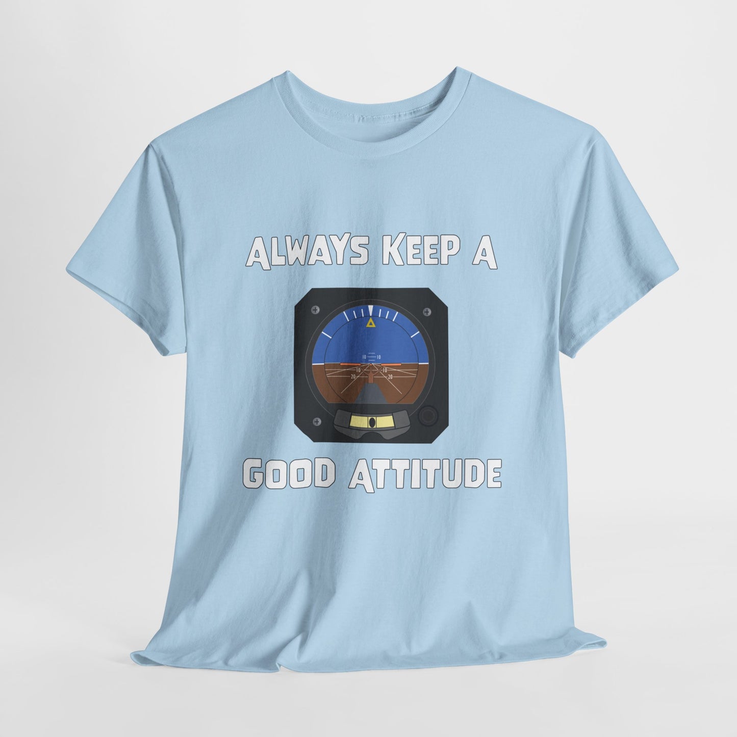 Always Keep a Good Attitude Pilot Aviation Attitude Indicator